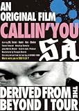 An original film CALLIN�fYOU�`Derived from the BEYOND I TOUR