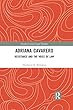 Adriana Cavarero: Resistance and the Voice of Law (Nomikoi Critical Legal Thinkers)