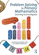 Problem Solving in Primary Mathematics: Learning to Investigate!