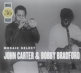 Mosaic Select: John Carter & Bobby Bradford