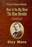West of the Big River: The Dime Novelist (English Edition)
