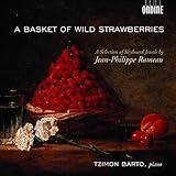 A Basket of Wild Strawberries: A Selection of Keyboard Works by Jean-Philippe Rameau