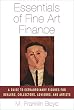 Essentials of Fine Art Finance: A Guide to Extraordinary Figures for Dealers, Collectors, Advisors, and Artists