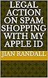 Legal Action on Spam Shopping with My Apple ID (English Edition)
