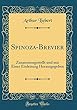 Spinoza-Brevier: Zusammengestellt Und Mit Einer Einleitung Herausgegeben (Classic Reprint)