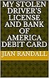 My Stolen Driver’s License and Bank of America Debit Card (English Edition)