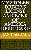 My Stolen Driver’s License and Bank of America Debit Card (English Edition)