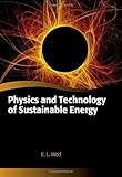 Physics and Technology of Sustainable Energy (Oxford Graduate Texts)