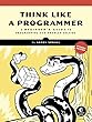 Think Like a Programmer, Python Edition: A Beginner's Guide to Programming and Problem Solving