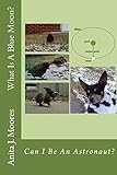 What Is A Blue Moon?: Can I Be An Astronaut? (Lady Mei 100 Book 2) (English Edition)