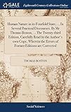 Human Nature in Its Fourfold State, ... in Several Practical Discourses. by MR Thomas Boston, ... the Twenty-Third Edition, Carefully Read by the Author's Own Copy, Wherein the Errors of Former Editions Are Corrected