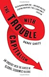 Image de The Trouble With Capitalism: An Enquiry into the Causes of Global Economic Failure