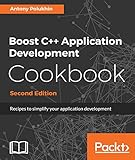 Boost C++ Application Development Cookbook - Second Edition: Recipes to simplify your application development (English Edition)