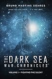 Fighting the Silent (The Dark Sea War Chronicles Book 1) (English Edition)