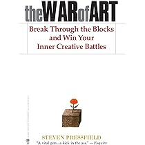 The War of Art: Break Through the Blocks and Win Your Inner