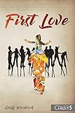 First Love: Discovering our Design of Love and Unity with God (One with Christ Book 5) (English Edition)