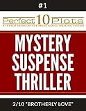 Perfect 10 Mystery / Suspense / Thriller Plots: #1-2 "BROTHERLY LOVE": Premium Pre-Made Novella Writing Template System (Perfect 10 Plots)