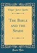 The Bible and the Spade (Classic Reprint)
