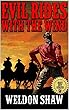 Evil Rides With The Wind: A Western Adventure From The Author of "Lone Wolf." (The Dusty Riders Western Series Book 1) (English Edition)