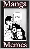 Memes: Manga Funny Memes: (Anime, Hentai, Manga, Japanese Comics Comedy & Jokes) (English Edition)
