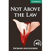 Not Above the Law Level 3 (Cambridge English Readers)