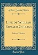 Life of William Edward Collins: Bishop of Gibraltar (Classic Reprint)