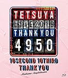TETSUYA LIVE 2019 THANK YOU 4950(Blu-ray Disc(スマプラ対応))