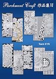 Parchment Craft 作品集Ⅵ