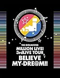 THE IDOLM@STER MILLION LIVE! 3rdLIVE TOUR BELIEVE MY DRE@M!! LIVE Blu-ray 06&07@MAKUHARI