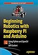 Beginning Robotics with Raspberry Pi and Arduino: Using Python and OpenCV (English Edition)