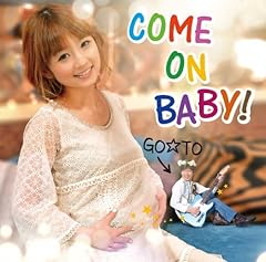 COME ON BABY! / GO��TO(�t�b�g�{�[���A���[�㓡)