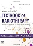 Cover of Walter and Miller's Textbook of Radiotherapy: Radiation Physics, Therapy and Oncology