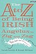 The A to Z of Being Irish: From the Angelus to Zig & Zag