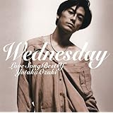 WEDNESDAY~LOVE SONG BEST OF YUTAKA OZAKI