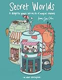 Secret Worlds: A Coloring Book and Delightful Glimpse Into The Magical Life Of Tiny Creatures