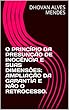 O PRINCÍPIO DA PRESUNÇÃO DE INOCÊNCIA E SUAS DIMENSÕES: AMPLIAÇÃO DA GARANTIA E NÃO O RETROCESSO. (Portuguese Edition)