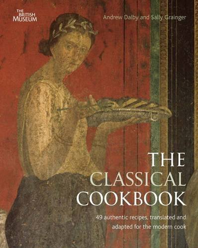 The Classical Cookbook. Andrew Dalby and Sally Grainger