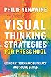Visual Thinking Strategies for Preschool: Using Art to Enhance Literacy and Social Skills