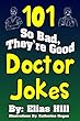 101 So Bad, They're Good Doctor Jokes