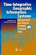 Time-Integrative Geographic Information Systems: Management and Analysis of Spatio-Temporal Data