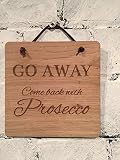 Go Away Come Back With Prosecco。Large Shabby Chic Sign。GREATギフト。