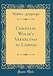 Christian Wolff's Verhaeltnis Zu Leibniz (Classic Reprint)