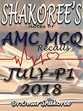 SHAKOREE'S notes of AMC MCQ recalls JULY-PART ONE 2018 (AMC MCQ july) (English Edition)