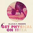 GET PHYSICAL ON IBIZA