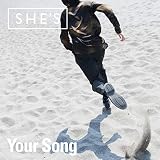Your Song SHE'S