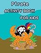 Pirate Activity Book for Kids: : Fun Pirate Activities for Kids. Coloring Pages, Count the Number, Trace Lines and Letters, Find Hidden Words and More. (Activity Book for Kids Ages 3-5)