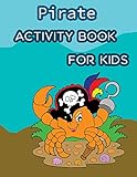 Pirate Activity Book for Kids: : Fun Pirate Activities for Kids. Coloring Pages, Count the Number, Trace Lines and Letters, Find Hidden Words and More. (Activity Book for Kids Ages 3-5)