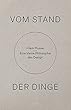 Vom Stand der Dinge. Eine kleine Philosophie des Design
