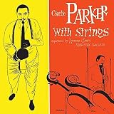 Complete Charlie Parker With Strings (UHQCD)