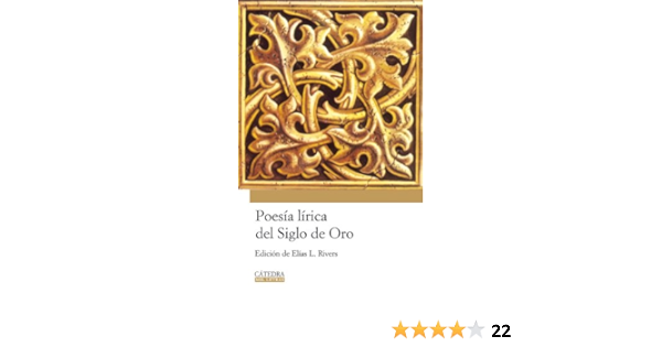 Amazon Poesia Lirica Del Siglo De Oro Lyric Poetry Of The Golden Age Mil Letras 1000 Words Rivers Elias L Caceres Mauro Poetry